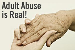 Don't Turn Your Back on Adult Abuse!